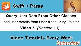 Video 5. Loading user data from other classes in Parse with Swift. Using Parse Pointer.