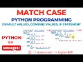 Match Case Statements in Python | Default Values, Combine Values, If Statement | Python Programming
