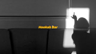 Hookah Bar - Slowed+Reverb ✨