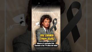 Falleció el cantante Eric Carmen #EricCarmen #noticias #nathzzi