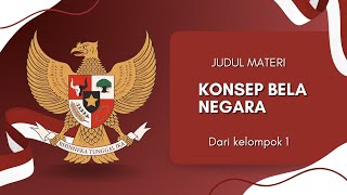 Tugas kelompok 1 dengan judul Konsep Bela Negara, Mata kuliah Pancasila