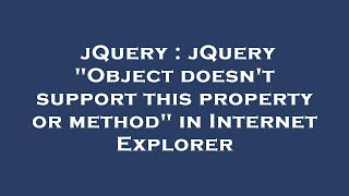 jQuery : jQuery "Object doesn't support this property or method" in Internet Explorer