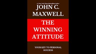 The Winning Attitude By John C. Maxwell - Full Audiobook