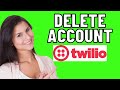 How To Delete Account On Twilio 2026! (FULL GUIDE)