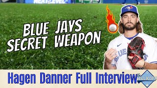 Toronto Blue Jays 100 mph Pitcher Hagen Danner Interview [FULL]