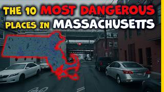 The 10 Most Dangerous Places In Massachusetts
