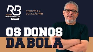 Os Donos da Bola Rádio com Silvio Benfica (07/03/2024)