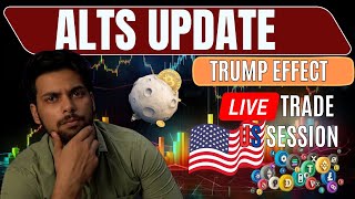 TRUMP EFFECT ON BITCOIN|LIVE TRADING|ALTs UPDATE|LIVE TRADING US SESSION|CRYPTO LIVE TRADING