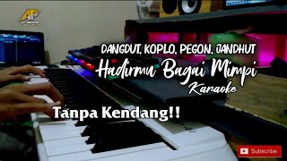 Hadirmu Bagai Mimpi Dangdut Koplo // Tanpa Kendang Karaoke