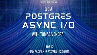 Postgres Async I/O Q&A with Tomas Vondra