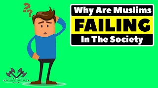 Why Are Muslims Failing in The Society - Nouman Ali Khan - Animated