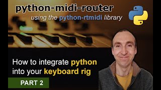 Python Midi Router Tutorial - Part 2