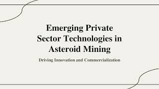 Ch-29: Emerging private sector technologies ||  asteroidmining.in/ch-29.html