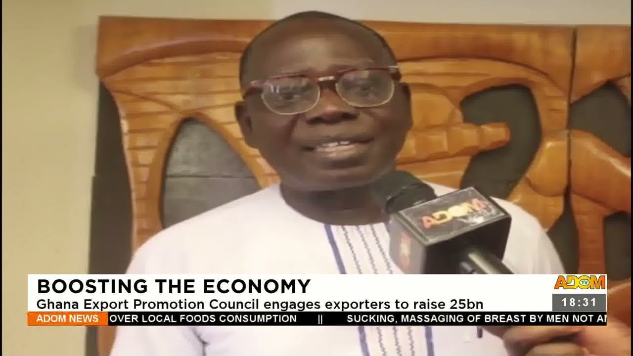 Boosting The Economy: Ghana Export Promotion Council Engages Exporters ...