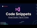 Code snippets in Visual Studio | Visual Studio Tips & Tricks