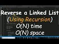 Reverse a Linked List using Recursion (with CODE)