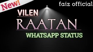 Raatan Rap Whatsapp Status Video||Vilen New Song Whatsapp Status||
