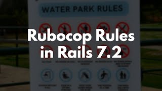 Omakase Rubocop Linter / Formatter Rules in Rails 7.2