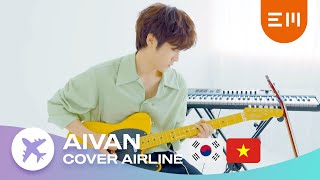 [AIVAN COVER AIRLINE] Vì Yêu Cứ Đâm Đầu | MIN, Đen, JustaTee cover