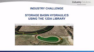 Storage Basin Hydraulics Using the 12da Library - Industry Solutions Webinar Series