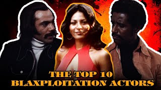 The Top 10 Blaxploitation Actors and Actresses