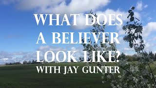 What Does A Believer Look Like, Featuring Guest Speaker Jay Gunter, November 17th, 2024