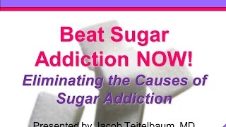 Beat Sugar Addiction NOW! Presented by Dr. Jacob Teitelbaum