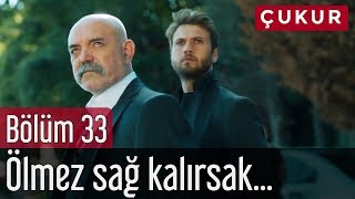 Çukur 33. Bölüm (Sezon Finali) - Ölmez Sağ Kalırsak...