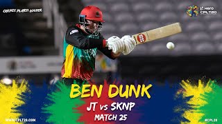 MATCH 25 KEY PLAYER | BEN DUNK  SKP | #CPL20 #JTvSKP #CricketPlayedLouder