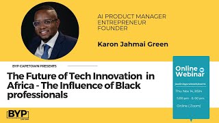 BYP Cape Town : The Future of Tech Innovation  in Africa - The Influence of Black professionals