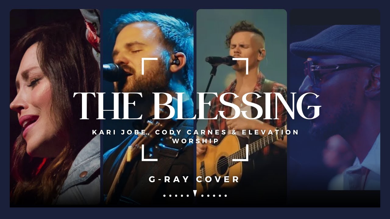 The Blessing With Kari Jobe & Cody Carnes | Elevation Worship | (Cover ...