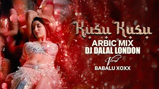 Kusu Kusu | Super Hit Remix | DJ Dalal London | Arabic Beats | Nora Fatehi | Satyameva Jayate 2