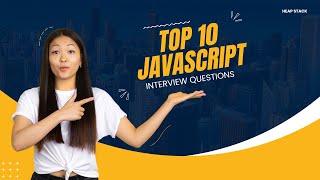 Top 10 JavaScript Interview Questions | Web Development | MERN Stack #heap_stack #programming