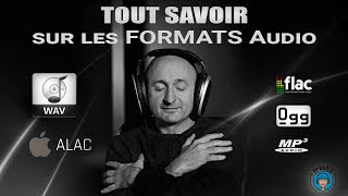 TOUT Savoir Sur Les FORMATS Audio WAV, FLAC, MP3, AAC, ALAC, WMA, OGG Vorbis...!