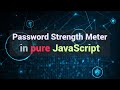 Password Strength Meter in pure JS: JavaScript tutorial