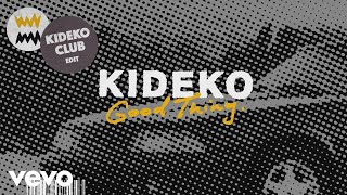 Kideko - Good Thing (Kideko Club Edit) (Audio)