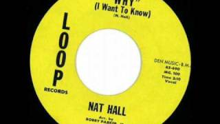 Nat Hall - Why ( I Want To Know)