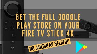 Install The Google Play Store On Your Fire TV Stick | No Jailbreak!! | Easy!!
