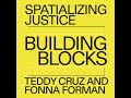 teddy cruz u0026 fonna forman architecture justice the spatial and the social.