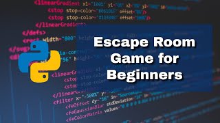 Python Beginner Tutorial: How to make an Escape room in the Terminal