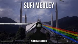 Sufi Medley | Abdullah Qureshi | Aik Alif - Tere Ishq Nachaya - Tere Ishq Main | • Aestheticistan