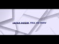 Tell me _Jafar Muzik{Official lyrical video}