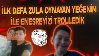 İLK DEFA ZULA OYNAYAN YEĞENİM İLE ENESREYİZİ TROLLEDİK !! - ZULA