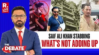 The Debate LIVE: Mystery Deepens In Saif Ali Khan Stabbing, Glaring Lapses Emerge