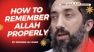HOW TO REMEMBER ALLAH PROPERLY I BEST NOUMAN ALI KHAN LECTURES I BEST LECTURES OF NOUMAN ALI KHAN
