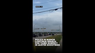 Third suspect still at large in Manor, involved in 10 Austin shootings