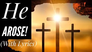He Arose (with lyrics) - The most BEAUTIFUL Easter hymn