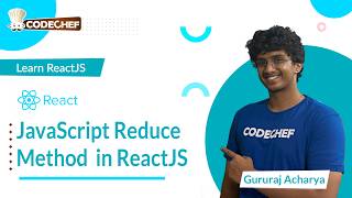 JavaScript Reduce Method in ReactJS | Learn ReactJS | CodeChef Learn Series