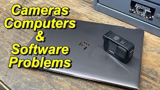 Channel Update: Cameras, Computers, \u0026 Software Problems( No Machining)