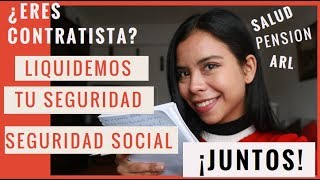 ¿ERES CONTRATISTA? LIQUIDEMOS TU SEGURIDAD SOCIAL JUNTOS